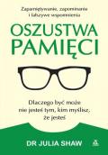 Oszustwa Pamięci (Julia Shaw)