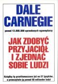 Jak zdobyć przyjaciół i zjednać sobie ludzi (Dale Carnegie)