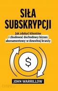 Siła subskrypcji (John Warrillow)