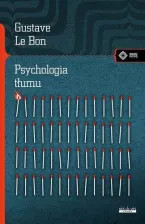 Psychologia Tłumu (Gustave Le Bon)